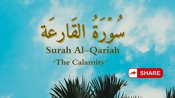 “Surah Al-Qari’ah | The Striking Calamity of the Day of Judgment | سورة القارعة”