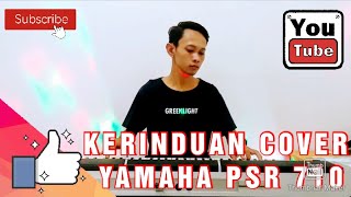 Download Lagu KERINDUAN Orgen Tunggal (karaoke) COVER YAMAHA PSR 710 | Style Manual Mantap MP3