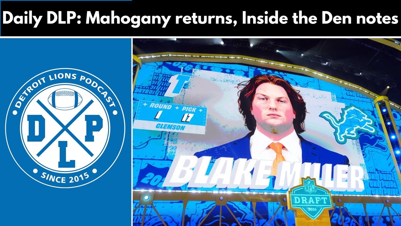 Daily DLP: Mahogany Returns, Inside the Den Talk and More | Detroit Lions Podcast Daily DLP: Mahogany Returns, Inside the Den Talk and More | Detroit Lions Podcast