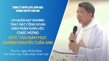 Lm Đaminh thay mặt Dân Chúa GP Xuân Lộc chúc mừng Đức Giám mục Tân cử Đaminh NGUYỄN TUẤN ANH