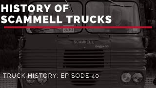 History of Scammell Trucks  Truck History Episode 40