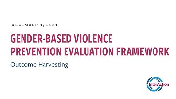 Gender-Based Violence Prevention Evaluation Framework: Outcome Harvesting