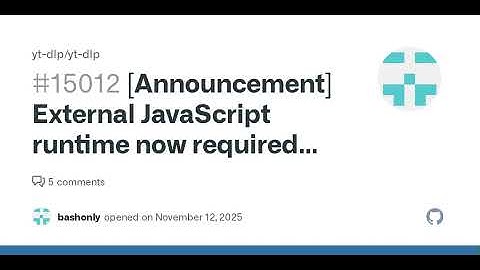 [Announcement] External JavaScript runtime now required for full YouTube support · Issue #15012 ·...