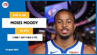 MOSES MOODY 16 PTS 3 REB 1 AST 0 BLK 0 STL | vs SAC 16 Apr 23-24 GSW Player Highlights