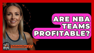 Are NBA Teams Profitable? - The Basketball Xpert