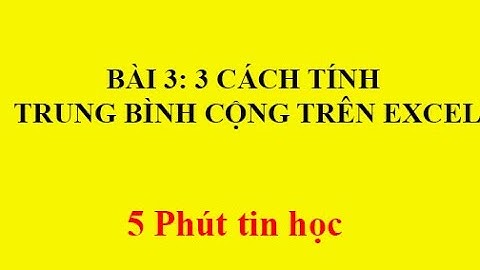 Cách tính trung bình cộng có hệ số trong excel năm 2024