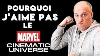 MARVEL CINEMATIC UNIVERSE : POURQUOI J'AIME PAS !