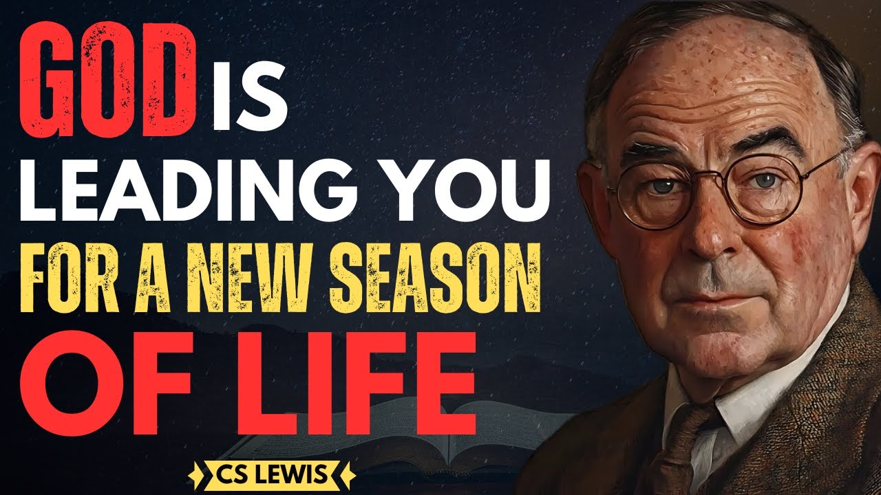 Signs That God Is Leading You To A New Season of Life | CS Lewis ...