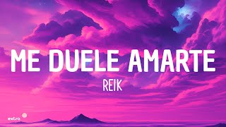 Reik - Me Duele Amarte (Lyrics)
