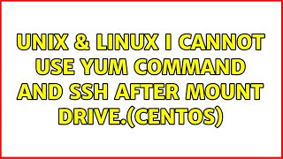 Unix & Linux: I cannot use yum command and ssh after mount drive.(CentOS)
