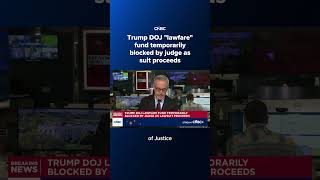 Trump 'DOJ' lawfare fund temporarily blocked by judge as suit proceeds