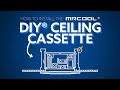 How to install the mrcool diy ceiling cassette