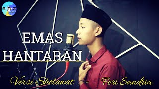 EMAS HANTARAN VERSI SHOLAWAT - Cover Feri Sandria