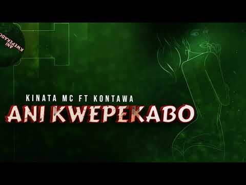 Kinata Mc Ft Kontawa - Anikwepekabo ( Official Audio )