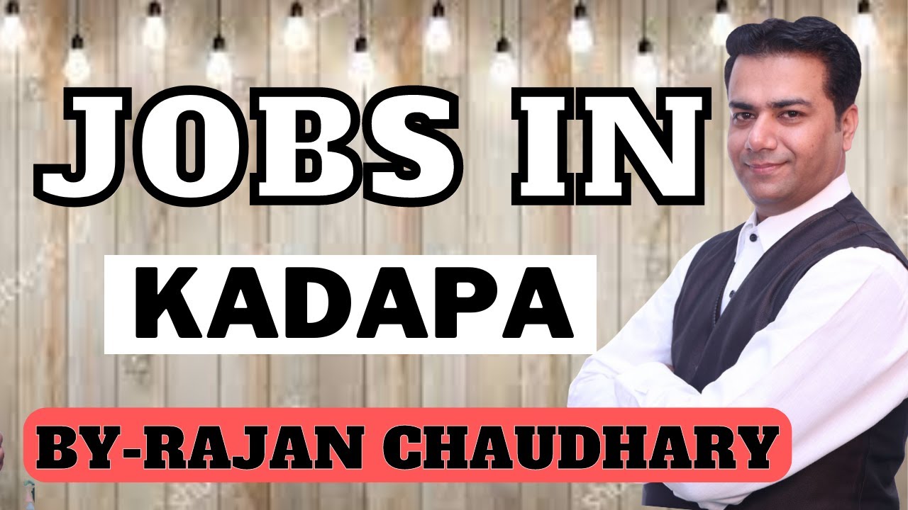 Jobs in Kadapa - Jobs in Andhra Pradesh - Kadapa Jobs - Latest Job Requirements - Andhra Pradesh Job
