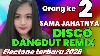 SAMA JAHATNYA !! DISCO DANGDUT REMIX ELECTONE TERBARU 2025