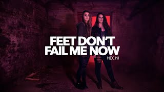 Neoni - Feet Don't Fail Me Now (Official Music Video) chords