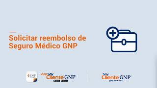 ¿Cómo solicitar un reembolso de mi Seguro Médico GNP?