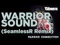 Miniature de la vidéo de la chanson Warrior Sound (Seamlessr Remix)