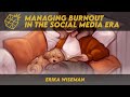 Managing Burnout in the Social Media Era