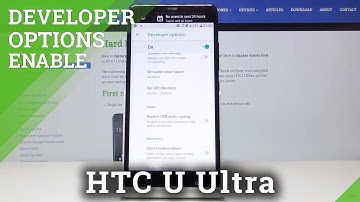 How to Enable Developer Options in HTC U Ultra - OTG Connection
