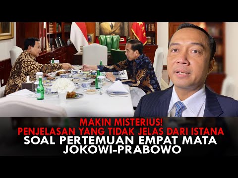 MAKIN MISTERIUS PENJELASAN YANG TIDAK JELAS DARI ISTANA SOAL PERTEMUAN 4 MATA JOKOWI PRABOWO