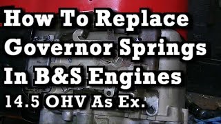 How To Replace / Install Governor Springs on Most B&S Engines (14.5 OHV as ex.)