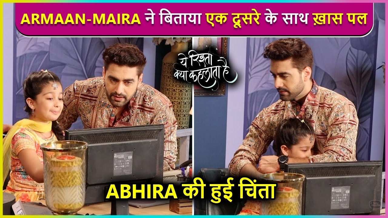 Maira Ne Abhira Ke Baare Mein Armaan Ko Di Jaankari, Hotel Mein Hui Entry | YRKKH
