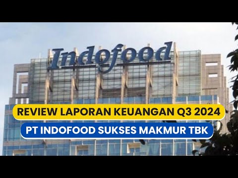 Review Laporan Keuangan Q3 2024 INDF
