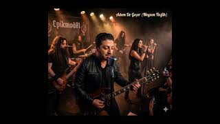 Adem De Geçer | Epikmod01 (Neyzen Tevfik Şiiri / Hard Rock)