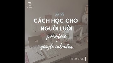 QUẢN LÝ THỜI GIAN BẰNG GOOGLE CALENDAR