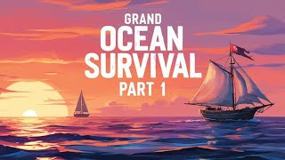 GRAND OCEAN SURVIVAL GAME # PART 1