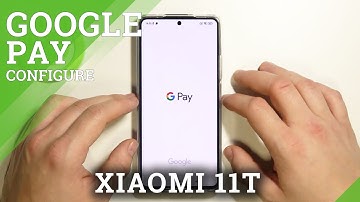 How to Manage Google Pay App on XIAOMI 11T – Set Up XIAOMI 11T App Pay