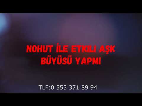 Nohut İle Etkili Aşk Büyüsü Yapımı