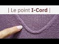 Le point icord  tuto tricot  tape par tape  facile  raliser  2 techniques