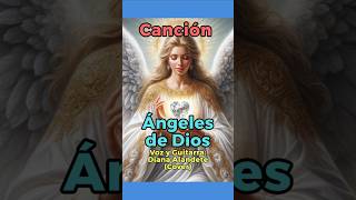 ÁNGELES DE DIOS - Voz y Guitarra Diana Alandete (Cover) #jesus #angel