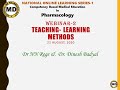 Webinar 2: Teaching Learning Methods. Organized by National MD Pharmacology