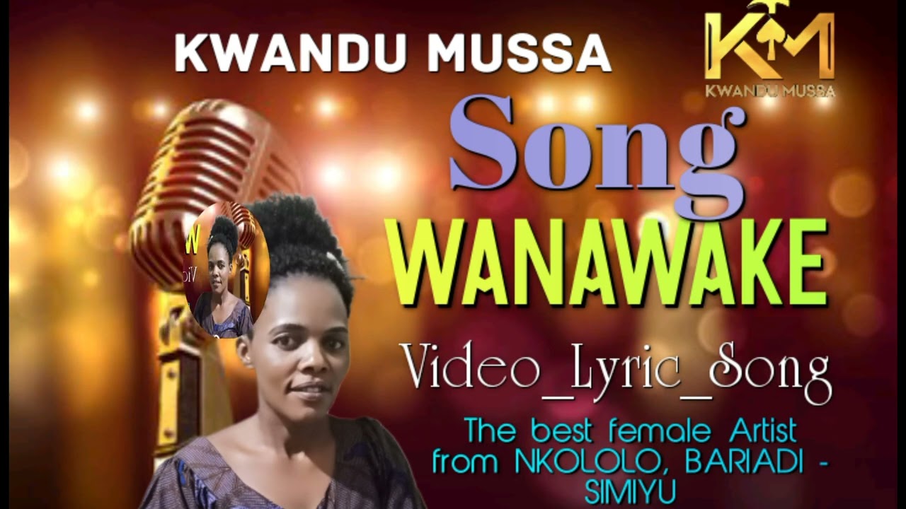Kwandu_Mussa_----_WANAWAKE_ Video_Lyric_Song
