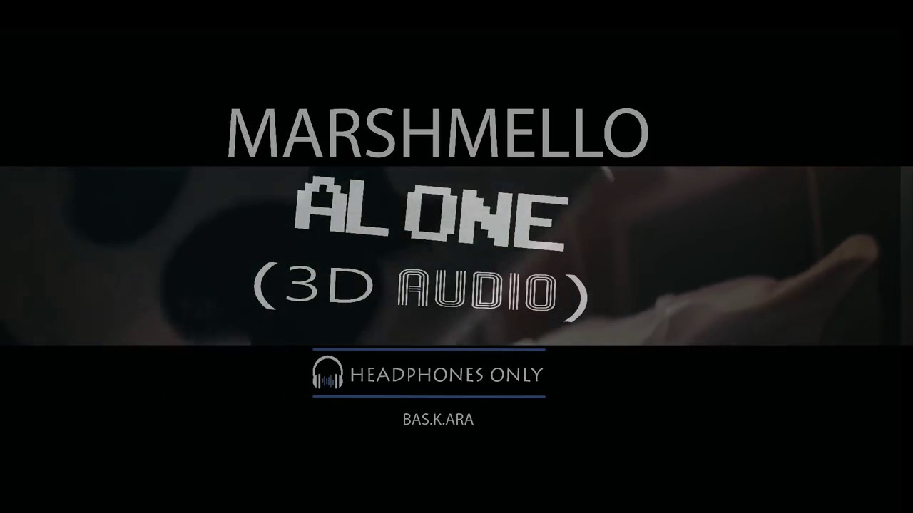 Marshmallow Alone 3D Audio (Headphones Only!!!) YouTube