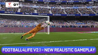 FOOTBALL4LIFE V2.1 - NEW REALISTIC GAMEPLAY - PES 2021 & FOOTBALL LIFE