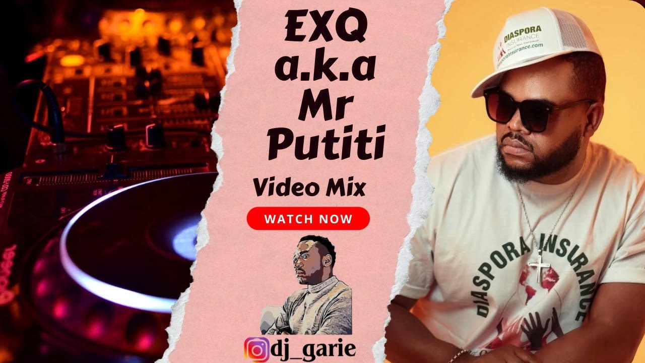 ExQ a.k.a Mr Putiti Video Mix ft Freeman, Nutty O, Jah Prayzah, Tammy Moyo, Ammara Brown & more