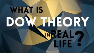 What is Dow Theory in Real Life