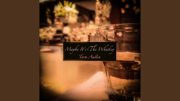 Maybe It's the Whiskey