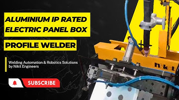 Aluminium IP rated Electric Panel box  - Profile Welder - Welding Automation & Robotics Solutions