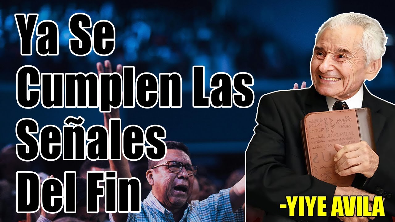 Ya Se Cumplen Las Señales Del Fin – Mensaje Profético De Yiye Ávila