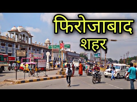 FIROZABAD CITY फिरोजाबाद शहर Firozabad Jila Firozabad Firozabad ki video Firozabad UP