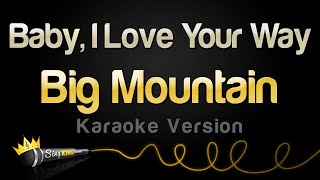 Big Mountain - Baby, I Love Your Way (Karaoke Version)