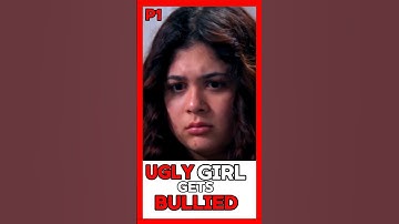 Ugly girl gets bullied/P1