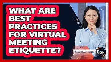 What Are Best Practices For Virtual Meeting Etiquette?