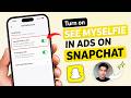 How to Turn on See MySelfie in Ads on Snapchat